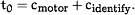 t<SUB>0</SUB>=c<SUB><UP>motor</UP></SUB>&plus;c<SUB><UP>identify</UP></SUB><UP>.</UP>